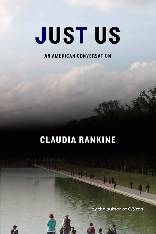 Just Us: An American Conversation | Claudia Rankine