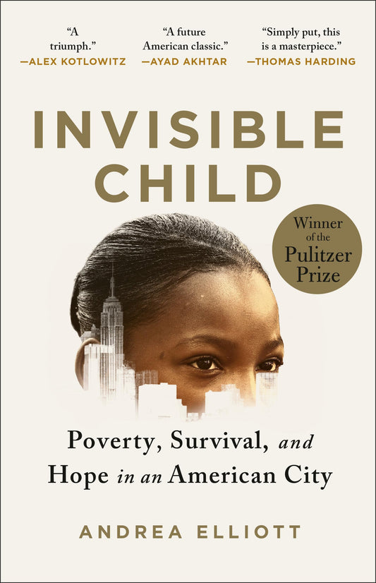 Invisible Child: Poverty, Survival & Hope in an American City  | Andrea Elliott