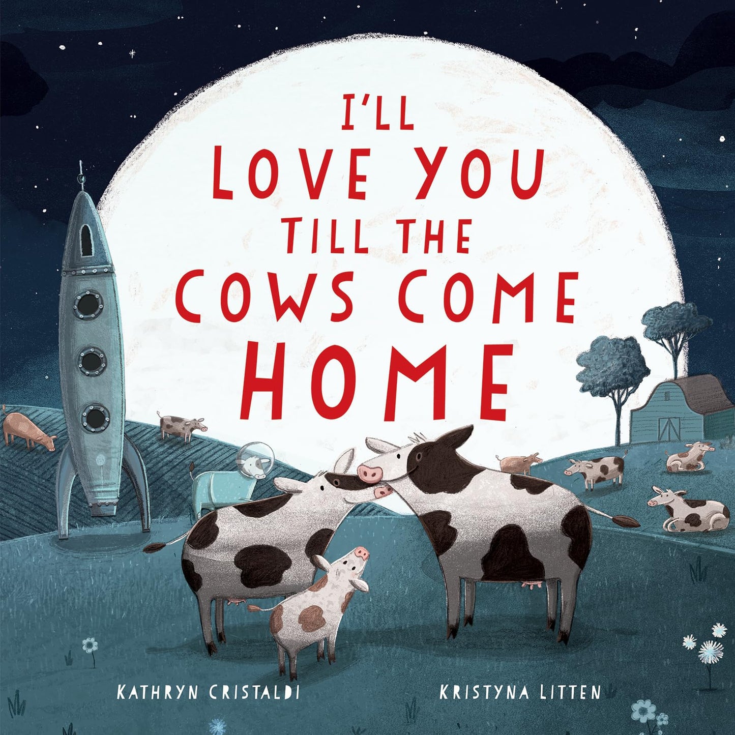 I'll Love You Till the Cows Come Home | Kathryn Cristaldi