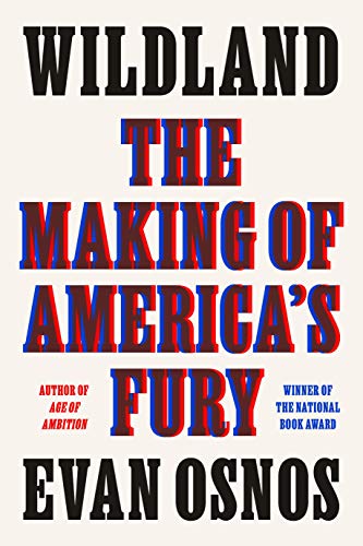 Wildland: The Making of America's Fury | Evan Osnos