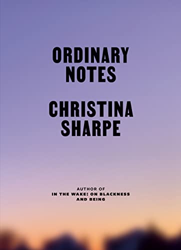Ordinary Notes | Christina Sharpe