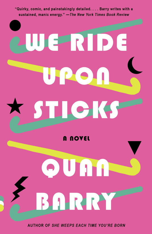 We Ride Upon Sticks | Quan Barry