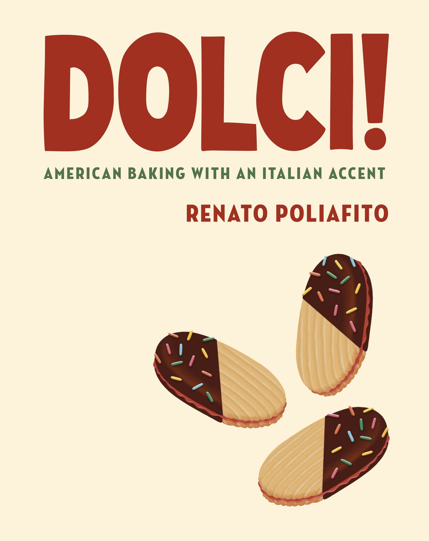 Dolci! American Baking with an Italian Accent: A Baking Cookbook | Poliafito, Renato + Elsass, Casey