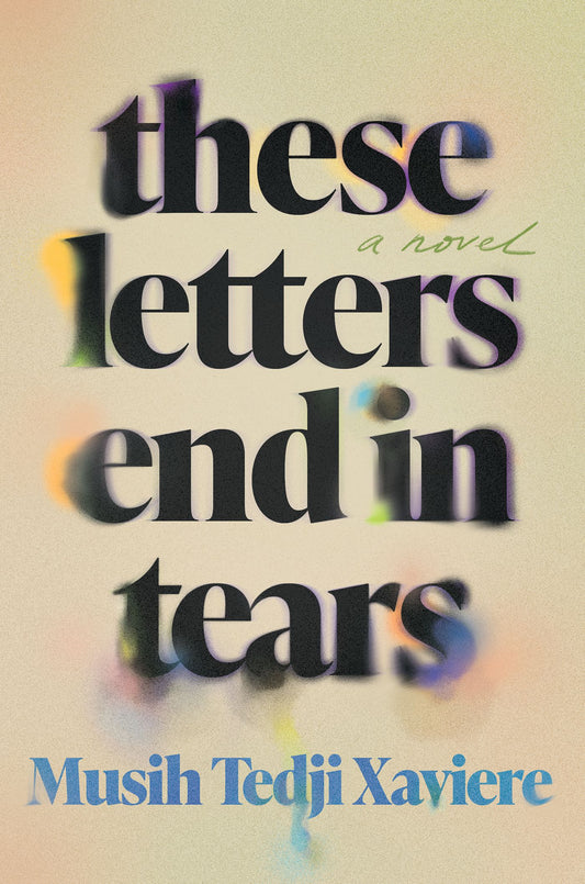 These Letters End in Tears | Musih Tedji Xaviere