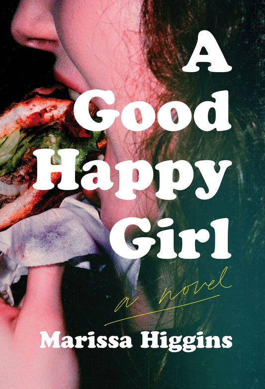 A Good Happy Girl | Marissa Higgins