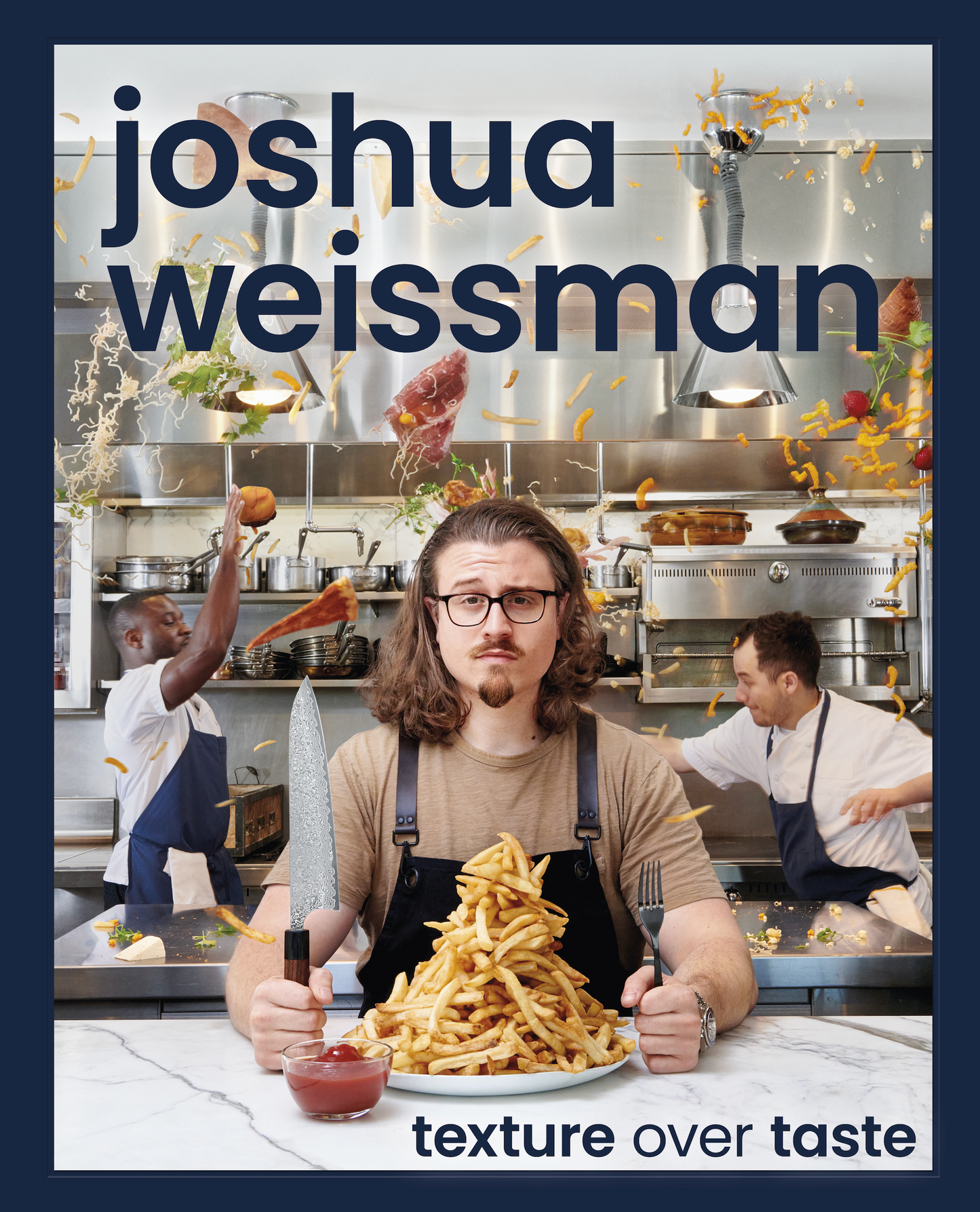 Joshua Weissman: Texture Over Taste