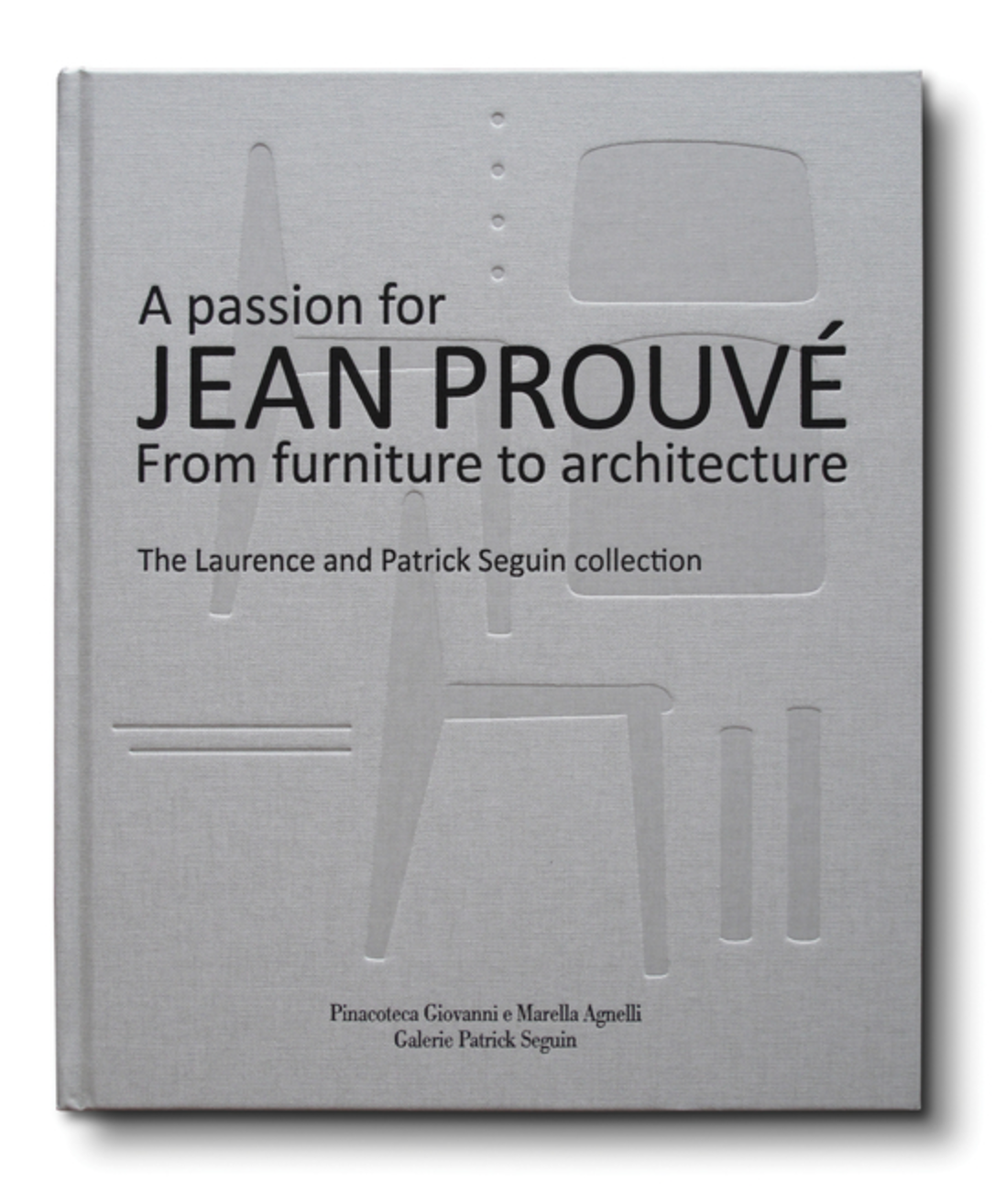 A Passion for Jean Prouve, From Furniture to Architecture