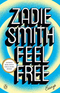 Feel Free: Essays | Zadie Smith