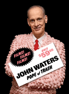 John Waters: Pope of Trash | John Waters