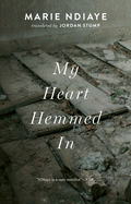 My Heart Hemmed In | Marie Ndiaye