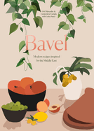 Bavel: Modern Recipes Inspired by the Middle East | Ori Menashe, Genevieve Gergis, Lesley Suter