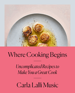 Where Cooking Begins | Carla Lalli Music