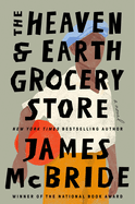 The Heaven & Earth Grocery Store |  James McBride